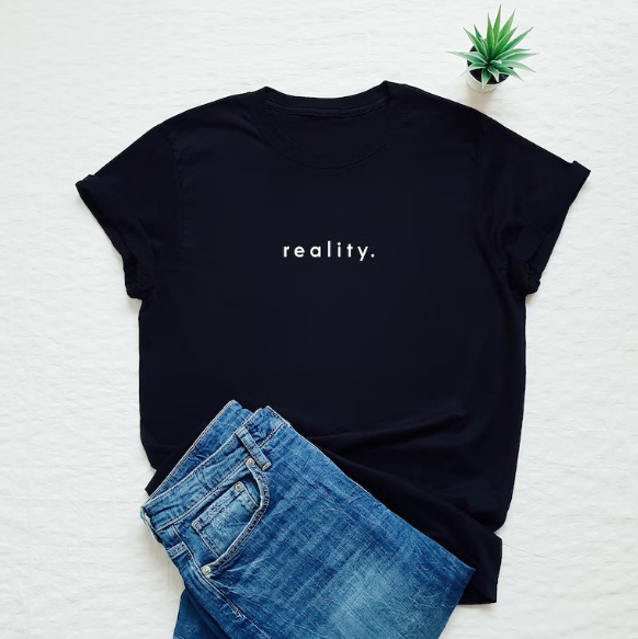 Reality Printed Unisex T-Shirt