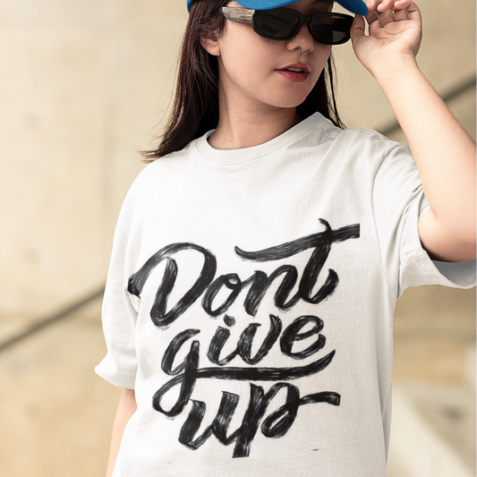 Don't Give Up Oversized White Printed T-shirt Unisex
