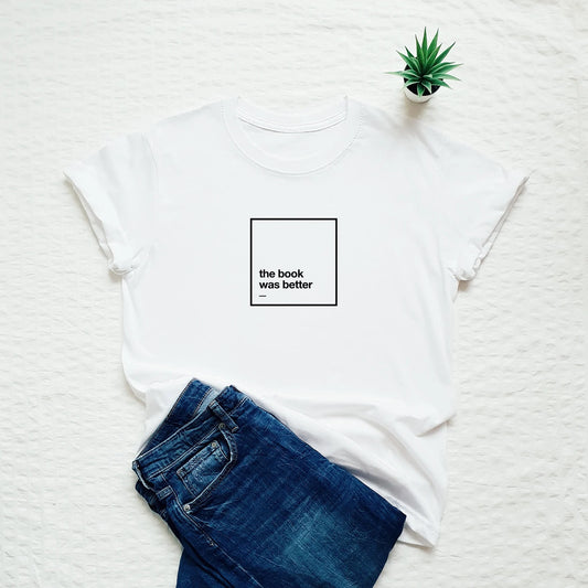 The Book was Better Printed White Unisex T-Shirt