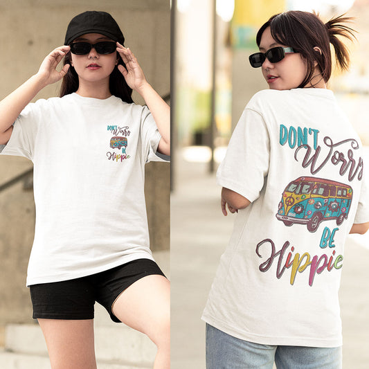 Don't Worry Be Hippie Oversized White Front and Back Printed Tshirt Unisex