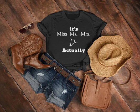 It's Miss Ms Mrs Doctor Actually Printed Black Unisex T-Shirt