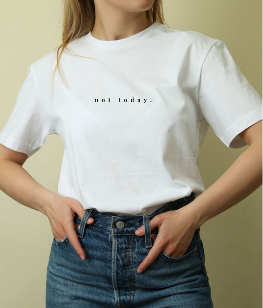 Not Today White Printed Unisex T-Shirt