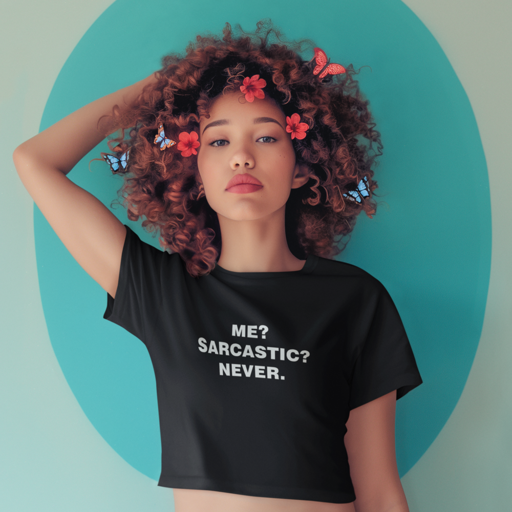 Me Sarcastic Never Black Crop Top
