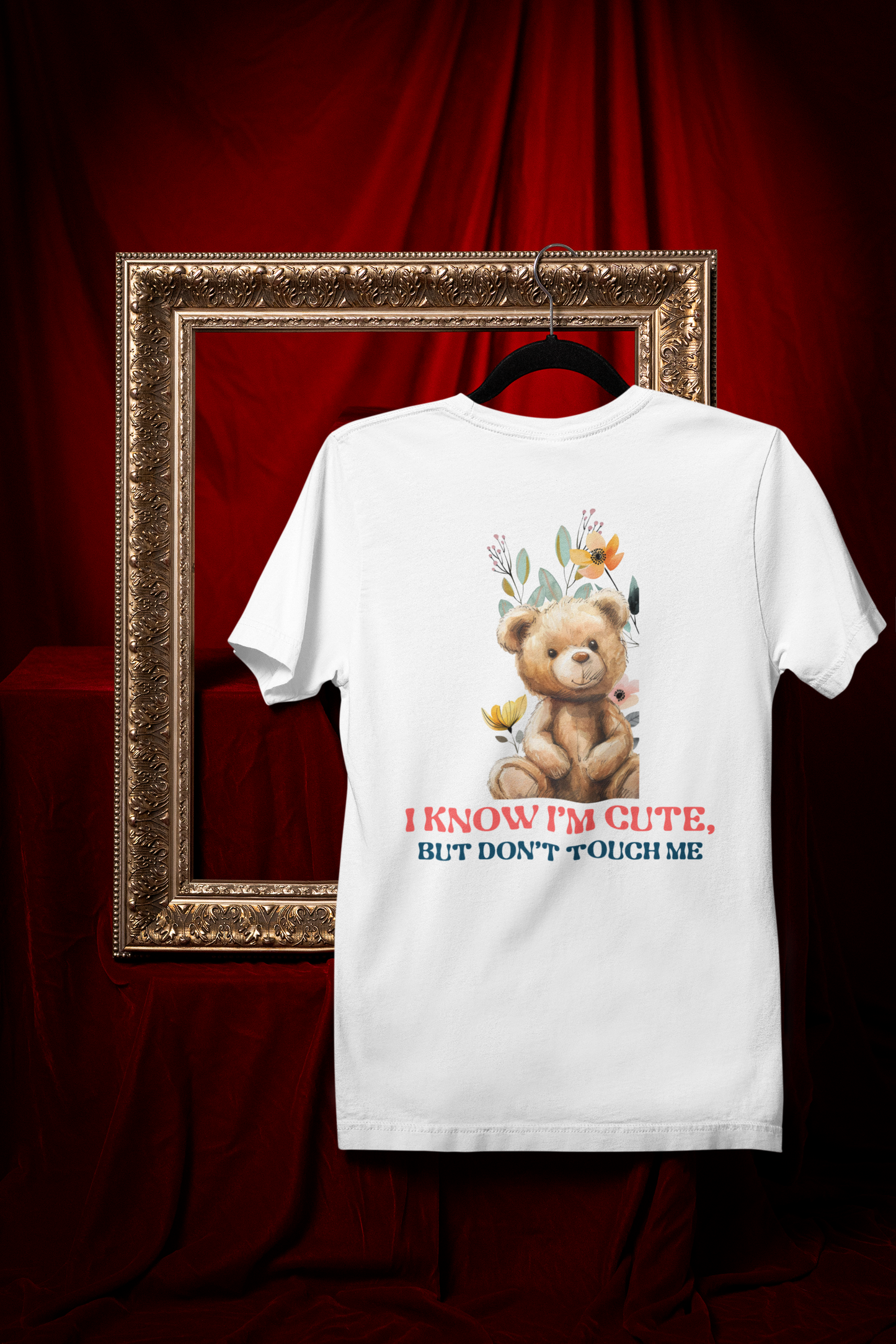 I Know I'm Cute , But Don't Touch Me  printed White Unisex T-Shirt
