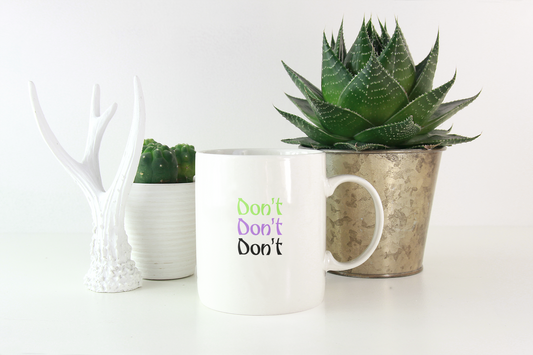 Don't Don't Don't  Printed White Coffee Mug
