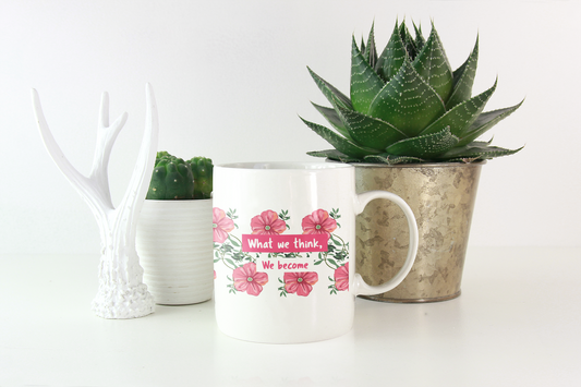 What we Think We Become Printed White Coffee Mug
