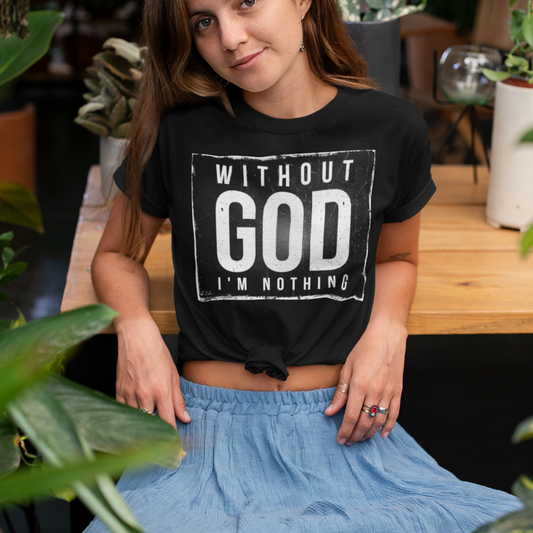 Without God I'm Nothing printed Black Unisex T-Shirt