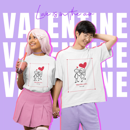 Where there is love, There is life Oversized White Couple Printed T-shirt Unisex
