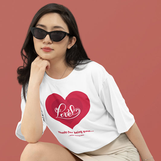 Love Thanks for being you Oversized white Printed T-shirt Unisex