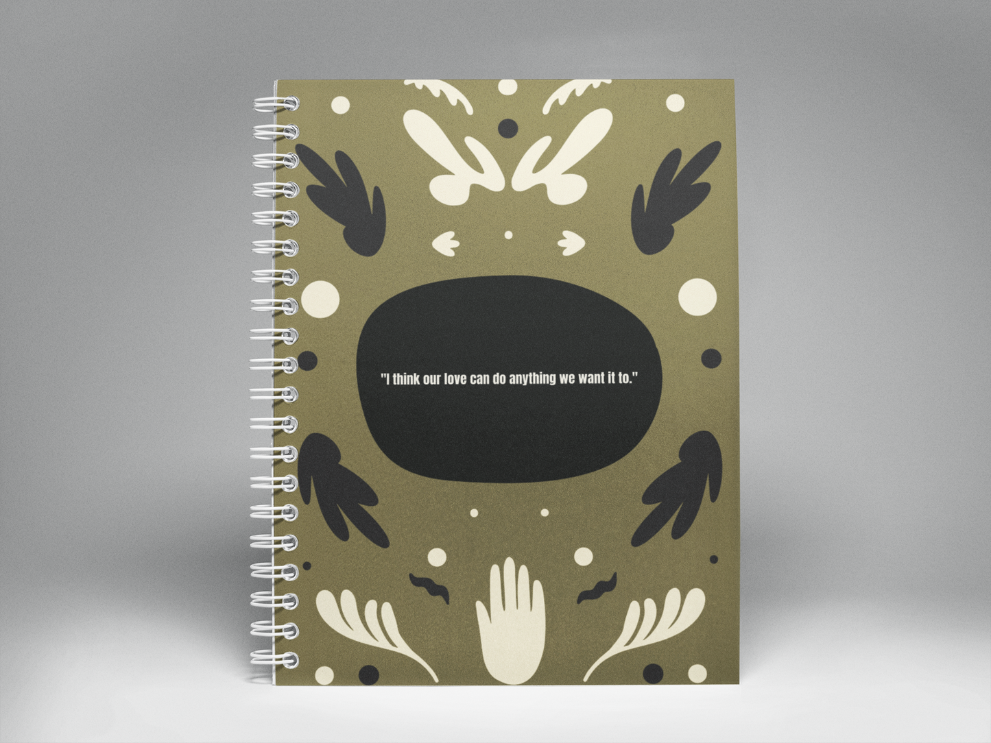 I Think Our Love Can do anything we want it to A5 Spiral Notebook